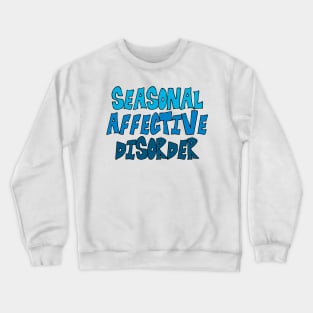 Seasonal Affective Disorder Crewneck Sweatshirt